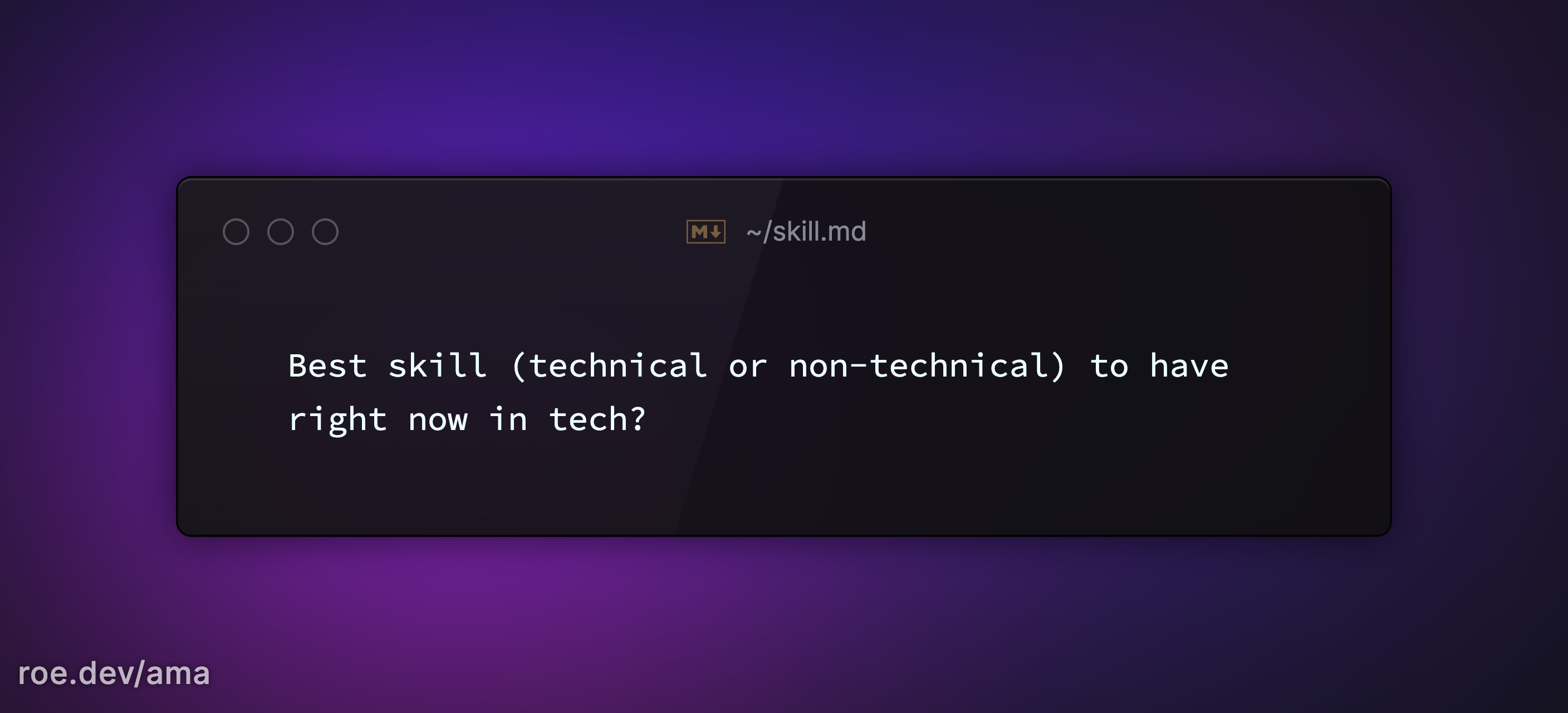 Best skill (technical or non-technical) to have right now in tech?